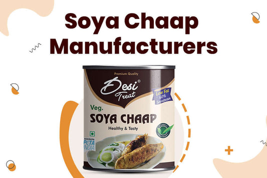 Best Soya Chaap Manufacturer in Delhi | Desi Treat Vegan Foods